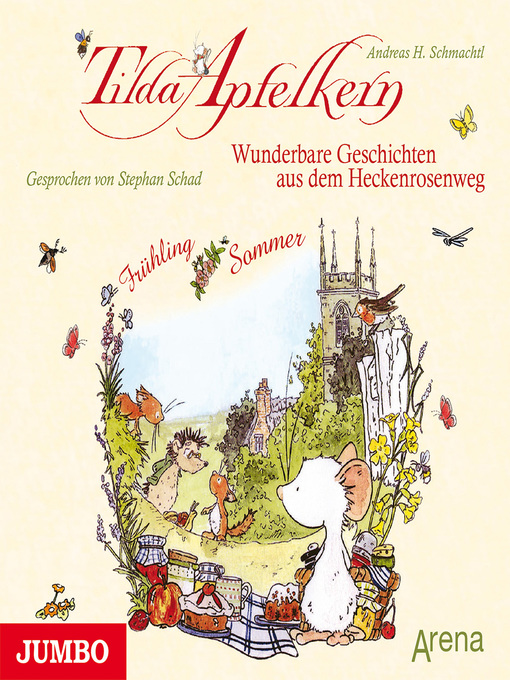 Title details for Tilda Apfelkern. Wunderbare Geschichten aus dem Heckenrosenweg by Andreas H. Schmachtl - Available